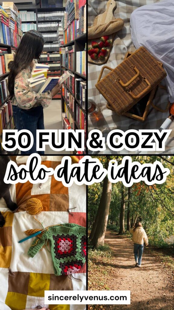 50 Fun & Cozy Solo Date Ideas pin